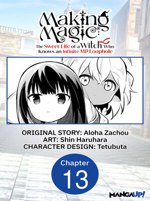 cover image of Making Magic: The Sweet Life of a Witch Who Knows an Infinite MP Loophole, Chapter 13